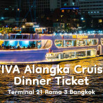 VIVA Alangka Cruise Dinner Ticket · Terminal 21 Rama 3 Bangkok