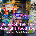 [Bangkok] Bangkok Best Eats Midnight Food Tour By Tuk Tuk
