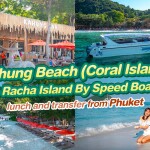 KAHUNG BEACH (CORAL ISLAND) & RAYA ISLAND BY SPEED BOAT ,  PHUKET