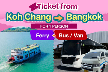 [From Koh Chang] Bus + Ferry : One way ticket from Koh Chang to Bangkok, for 1 person
