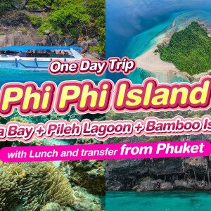 [From Phuket] Speed Boat : One Day Trip Phi Phi Island + Maya Bay + Pileh Lagoon + Bamboo Island with 2 meals and transfer