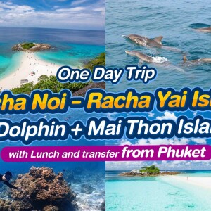 [From Phuket] Speed Boat : One Day Tour Racha Noi - Racha Yai Island + Dolphin + Mai Thon Island with Lunch and transfer