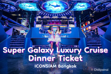 Super Galaxy Luxury Cruise Dinner Ticket · ICONSIAM Bangkok