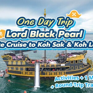 One day trip : ล่องเรือโจรสลัด Lord Black Pearl เกาะสาก-เกาะล้าน+กิจกรรม+อาหาร 1 มื้อ+รถรับส่ง , พัทยา (จอย)
