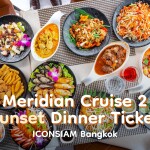 SUNSET Meridian Cruise 2 : บุฟเฟ่ต์ดินเนอร์บนเรือหรูล่องแม่น้ำเจ้าพระยา