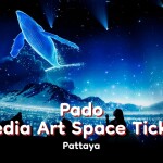 Pado 媒体艺术空间 门票 · 芭堤雅