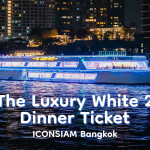 The Luxury White 2 晚餐船票 · 曼谷 ICONSIAM