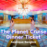 The Planet Cruise 自助晚餐游船票 · Asiatique 曼谷